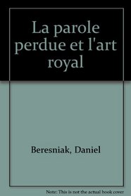 La parole perdue et l'art royal (French Edition)