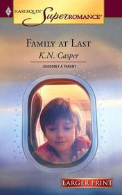 Family at Last (Suddenly a Parent) (Harlequin Superromance, No 1292) (Larger Print)