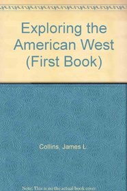 Exploring the American West (First Book)