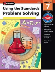 Using the Standards - Problem Solving, Grade 7 (100+)