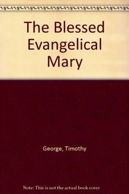 The Blessed Evangelical Mary