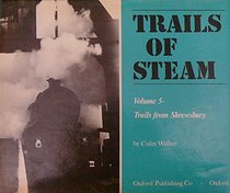 Trails of Steam: Trails from Shrewsbury v. 5