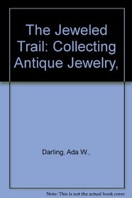 The Jeweled Trail: Collecting Antique Jewelry,