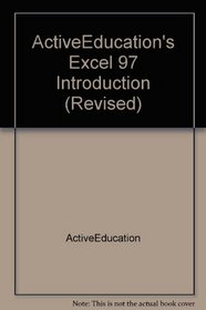 ActiveEducation's Excel 97 Introduction (Revised)