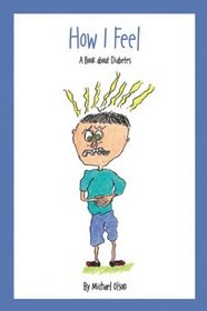 How I Feel: A Book About Diabetes
