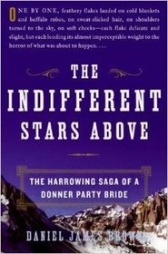 THE INDIFFERENT STARS ABOVE (The Harrowing Saga of a Donner Party Bride (LRG PRINT ED.))