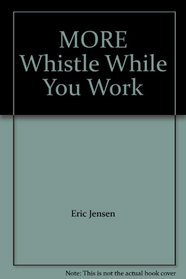 MORE Whistle While You Work