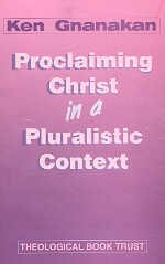 Proclaiming Christ In A Pluralist Context