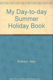 My Day-to-day Summer Holiday Book