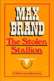 The Stolen Stallion (Silvertip Adventure Series)