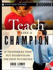 Teach Like a Champion: 49 Techniques that Put Students on the Path to College