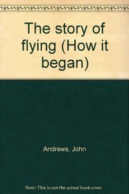 The story of flying (How it began)