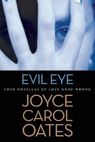 Evil Eye: Four Novellas of Love Gone Wrong