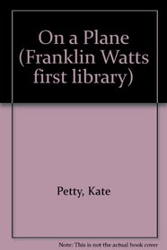 On a Plane (Franklin Watts first library)
