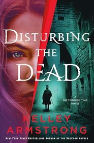 Disturbing the Dead: A Rip Through Time Novel (Rip Through Time Novels)