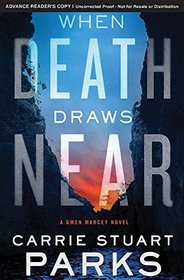 When Death Draws Near (Gwen Marcey, Bk 3)