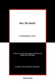 Sow The Seeds: A Composition In Verse:  Poetry Journal