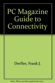 PC Magazine Guide to Connectivity/Book and 2 Disks