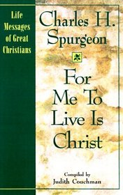 For Me to Live Is Christ (Life Messages of Great Christians)