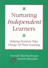 Nurturing Independent Learners: Helping Students Take Charge of Their Learning