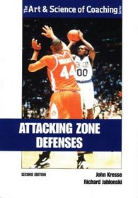Attacking Zone Defenses (Art and Science of Coaching)