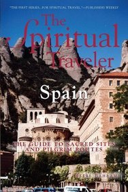 The Spiritual Traveler Spain: A Guide to Sacred Sites and Pilgrim Routes