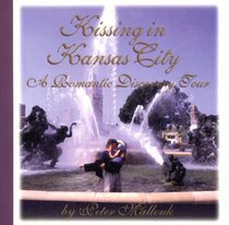 Kissing in Kansas City: A Romantic Discovery Tour