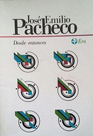 Desde entonces: Poemas, 1975-1978 (Biblioteca Era) (Spanish Edition)