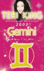 Teri King's Astrological Horoscope for 2003: Gemini (Teri King's astrological horoscopes for 2003)
