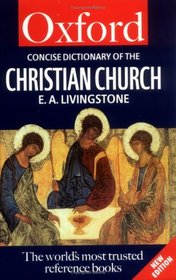 The Concise Oxford Dictionary of the Christian Church (Oxford Paperback Reference)