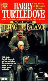 Tilting the Balance (Worldwar Series, Volume 2)