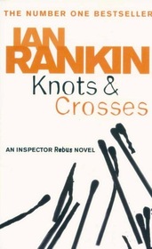 Knots and Crosses (Inspector Rebus, Bk 1)