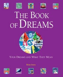 The Book of Dreams: Your Dreams and What They Mean