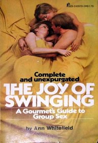 The Joy Of Swinging A Gourmets Guide To Group Sex Ann