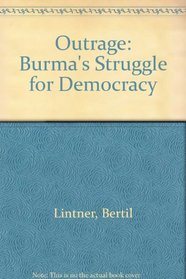 Outrage: Burma's Struggle for Democracy