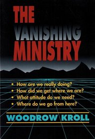 The Vanishing Ministry: Calling a New Generation to Lifetime Service