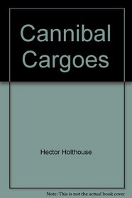 Cannibal Cargoes