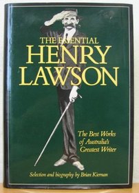The essential Henry Lawson: The best works of Australia's greatest writer