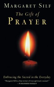 The Gift of Prayer: Embracing the Sacred in the Everyday