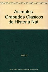 Animales: Grabados Clasicos de Historia Nat. (Spanish Edition)