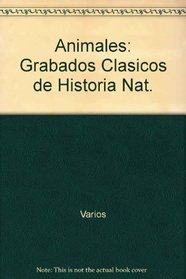 Animales: Grabados Clasicos de Historia Nat. (Spanish Edition)