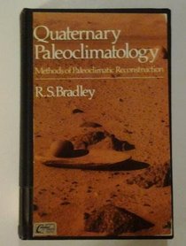 Quaternary Paleoclimatology : Methods of Paleoclimatic Reconstruction