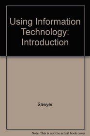 Using Information Technology: Introduction