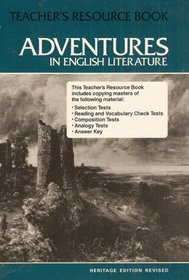 Adventures in English Literature: Teacher's Resource Book (Heritage Edition Revised)