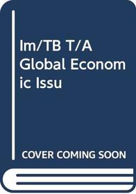 Im/TB T/A Global Economic Issu