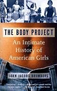 The Body Project: An Intimate History of American Girls