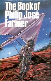 The book of Philip Jose Farmer : or, The wares of Simple Simon's custard pie and space man