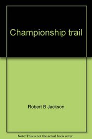 Championship trail;: The story of Indianapolis racing,