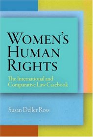 Women's Human Rights: The International and Comparative Law Casebook (Pennsylvania Studies in Human Rights)