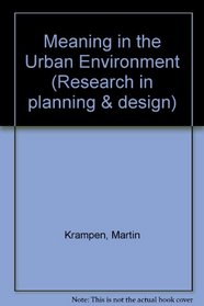 Meaning in the Urban Environment (Research in Planning and Design, 5)